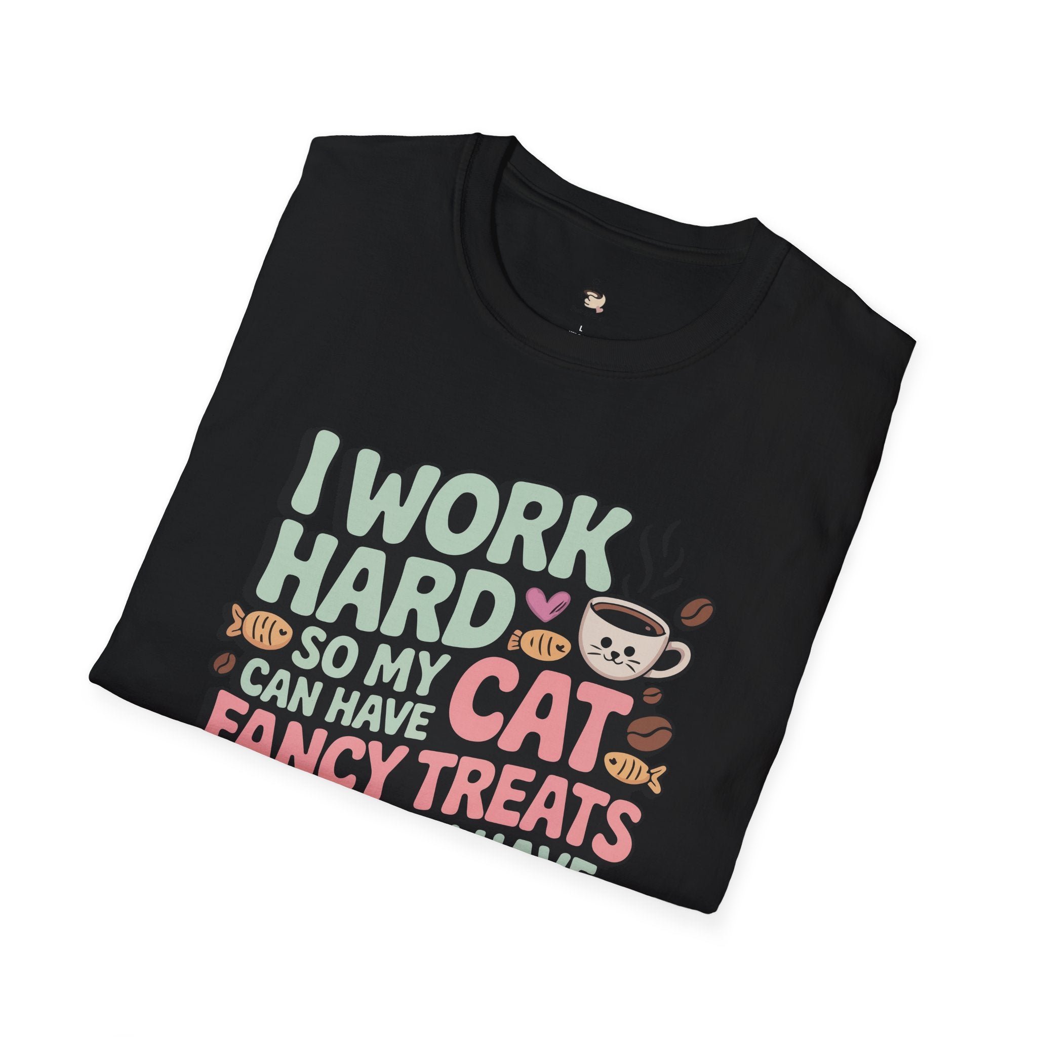 Cat Mom Coffee Tee — “I work hard so my cat can have fancy treats” T-Shirt