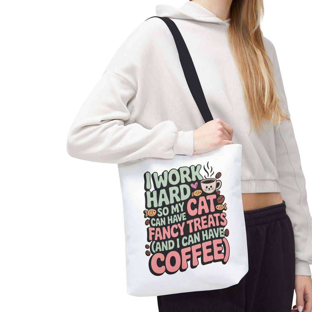 I Work Hard So My Cat Can Have Fancy Treats (And I Can Have Coffee) Tote Bag