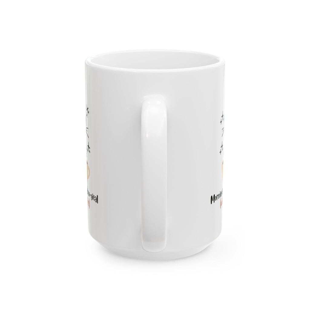 Mornings Are Meow-gical (With Coffee)  Ceramic Mug
