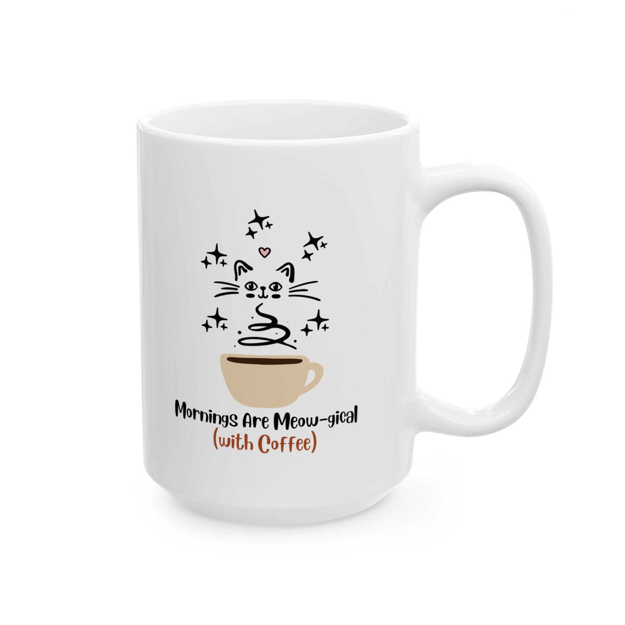 Mornings Are Meow-gical (With Coffee)  Ceramic Mug
