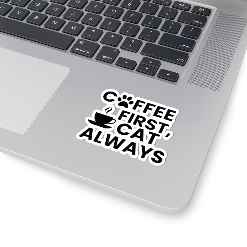 Coffee First, Cat Always  Sticker
