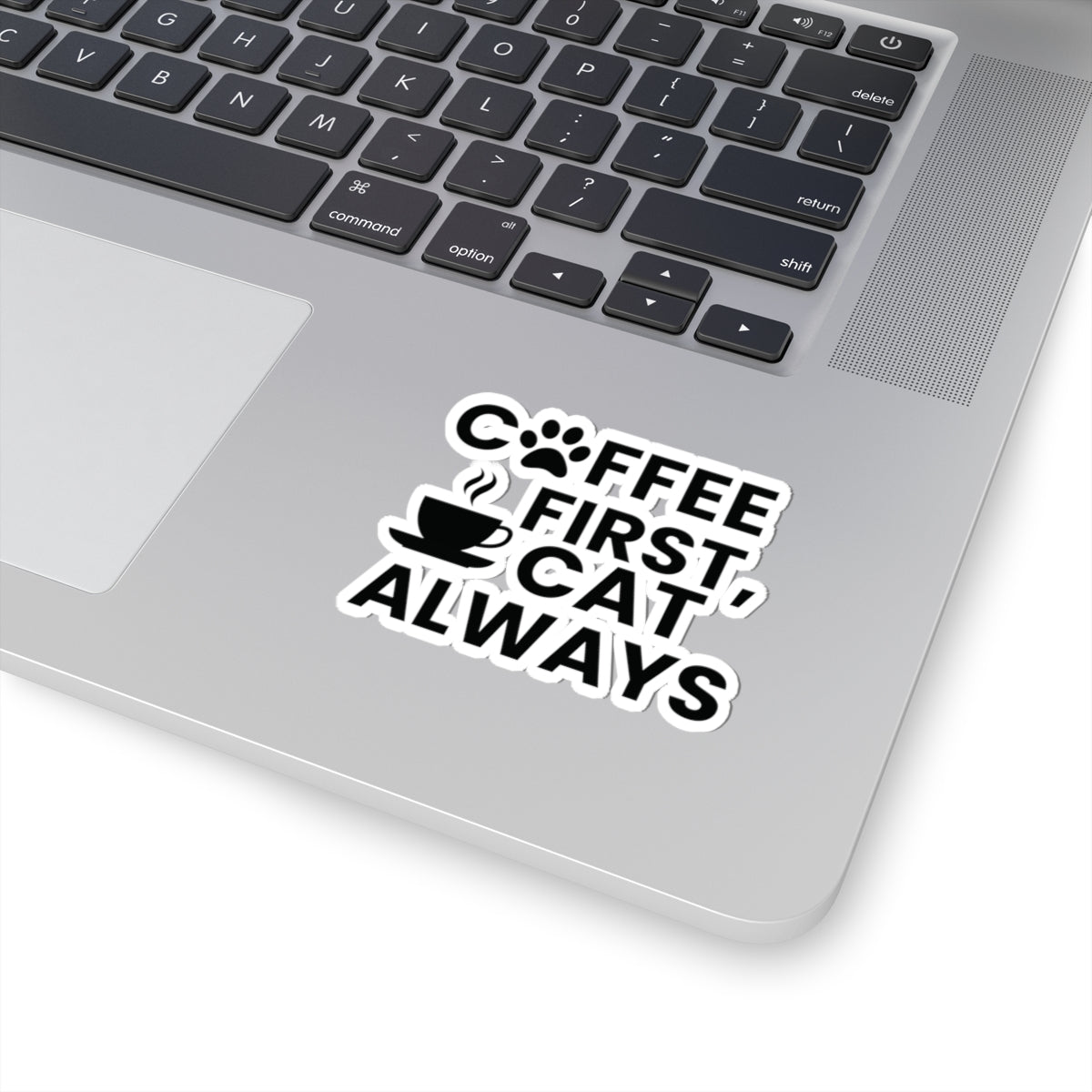 Coffee First, Cat Always  Sticker