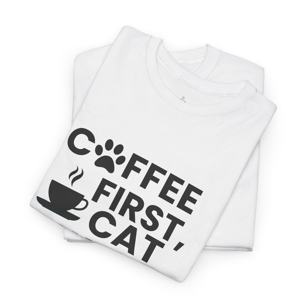 Coffee First, Cat Always T-Shirt
