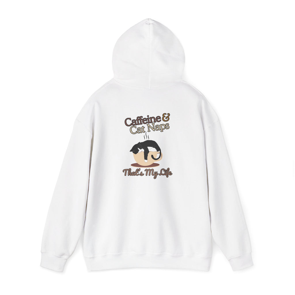 Caffeine & Cat Naps Hoodie — "Caffeine and Cat Naps, That's My Life." Cozy Cat Lover Sweatshirt