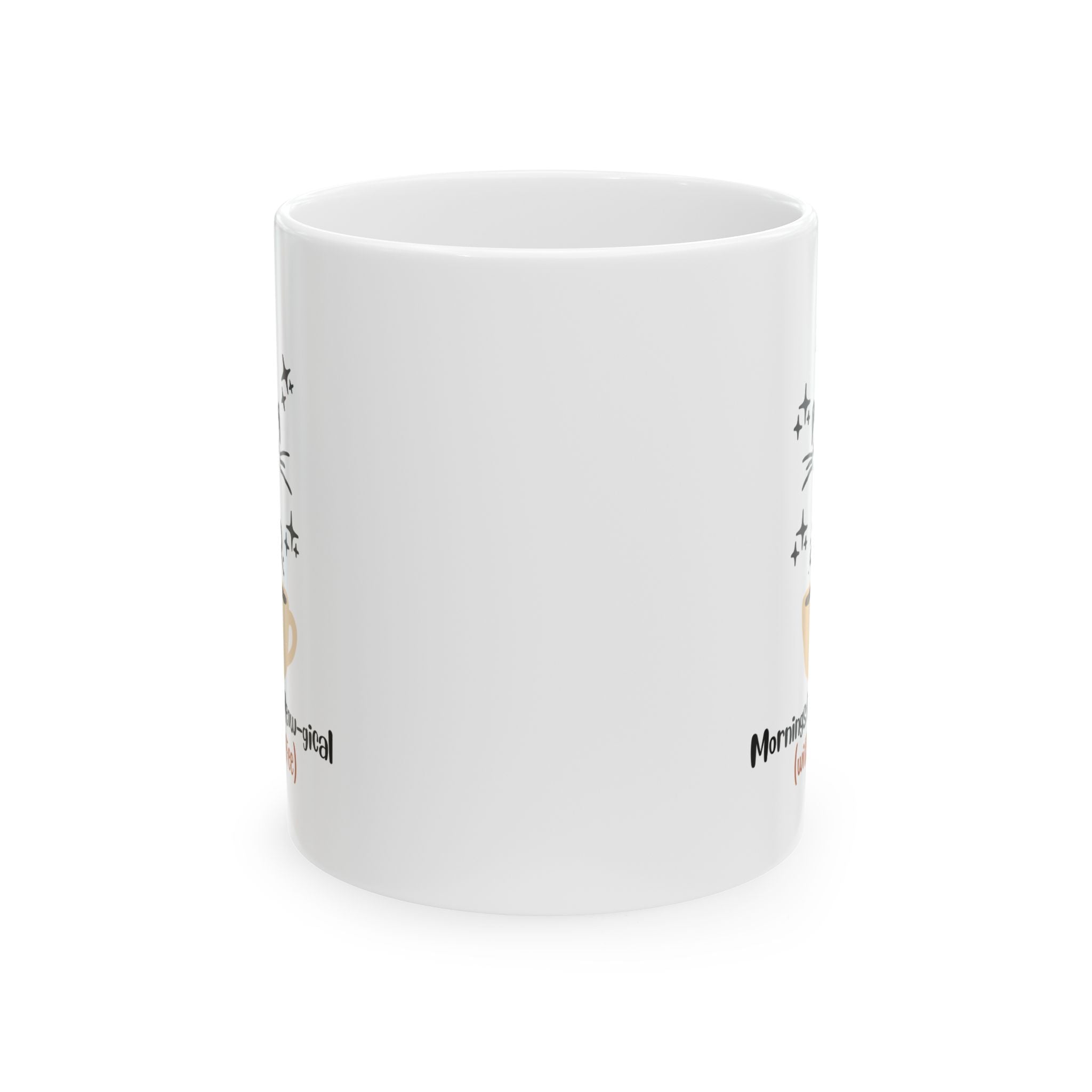 Mornings Are Meow-gical (With Coffee)  Ceramic Mug