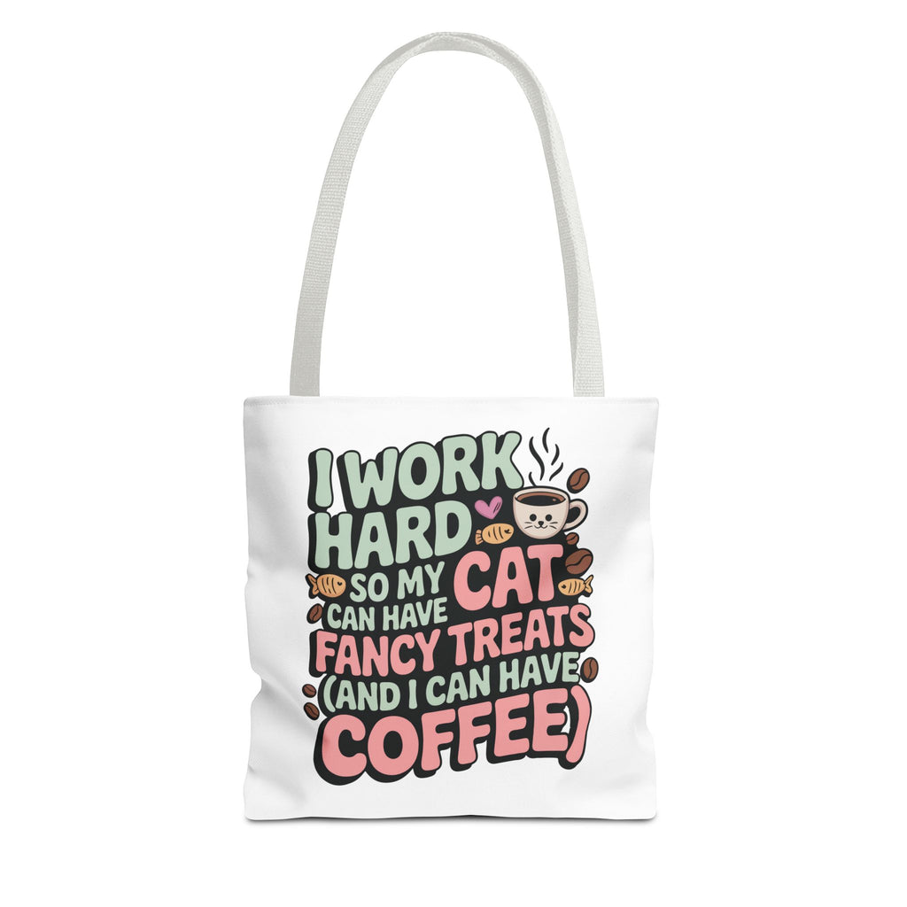 I Work Hard So My Cat Can Have Fancy Treats (And I Can Have Coffee) Tote Bag