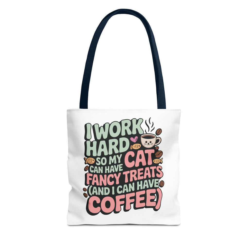 I Work Hard So My Cat Can Have Fancy Treats (And I Can Have Coffee) Tote Bag