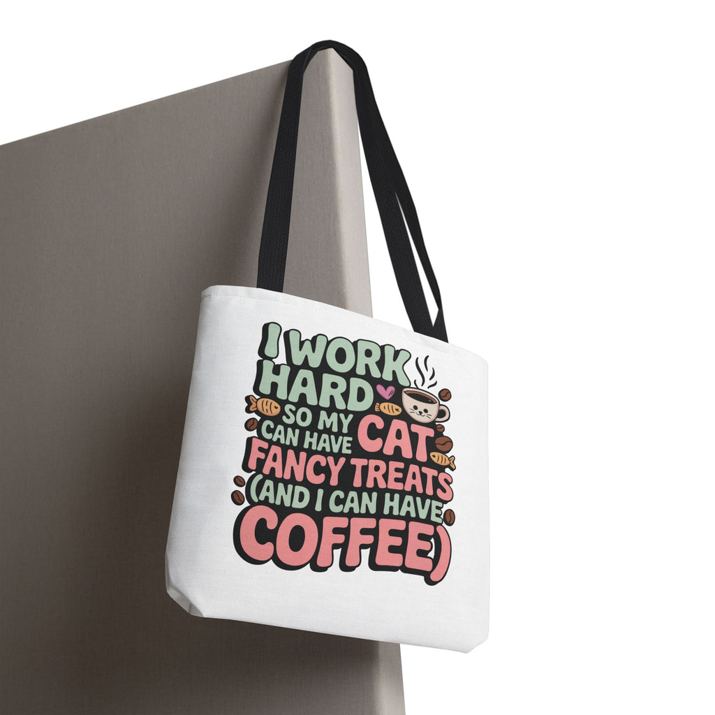I Work Hard So My Cat Can Have Fancy Treats (And I Can Have Coffee) Tote Bag