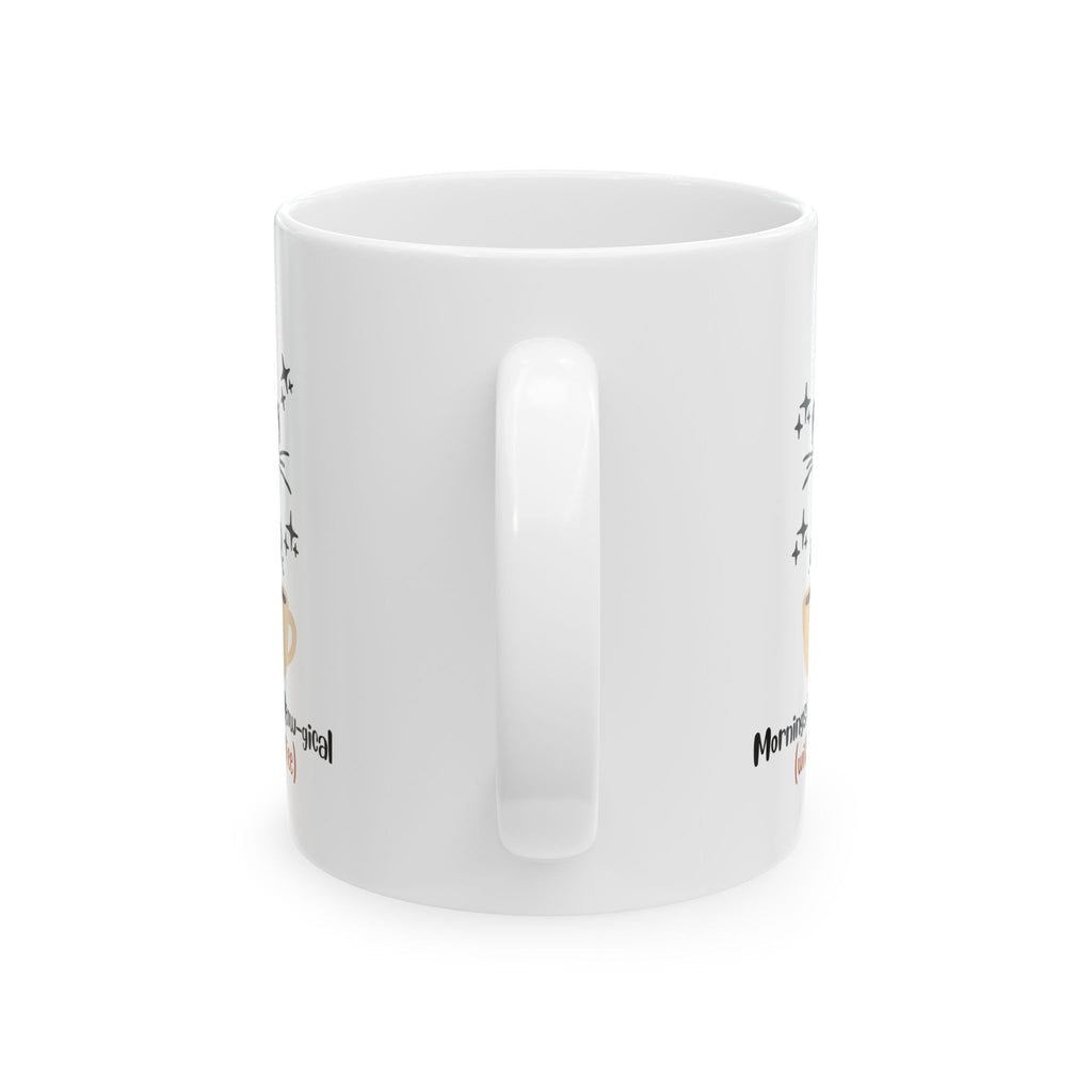 Mornings Are Meow-gical (With Coffee)  Ceramic Mug